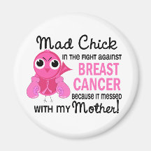 Mad Chick 2 Mother Breast Cancer Magnets
