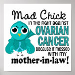 Mad Chick 2 Mother-In-Law Ovarian Cancer Posters
