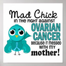 Mad Chick 2 Mother Ovarian Cancer Posters