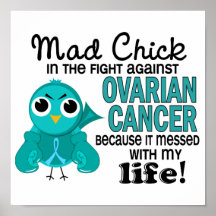 Mad Chick 2 My Life Ovarian Cancer Print