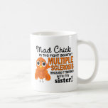 Mad Chick 2 Sister Multiple Sclerosis MS Coffee Mugs