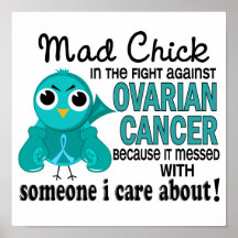 Mad Chick 2 Someone I Care About Ovarian Cancer Posters