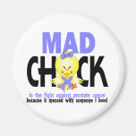 Mad Chick In The Fight Prostate Cancer Fridge Magnet