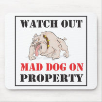 Mad Dog On Property Mouse Pads