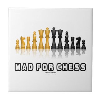 Mad For Chess (Reflective Chess Set) Tile