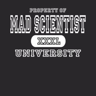 Mad Scientist 

University Dark shirt