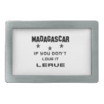 Madagascar If you don't love it, Leave Belt Buckle