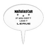 Madagascar If you don't love it, Leave Cake Topper