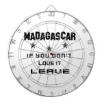 Madagascar If you don't love it, Leave Dartboards