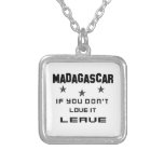 Madagascar If you don't love it, Leave Square Pendant Necklace