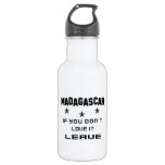Madagascar If you don't love it, Leave Water Bottle