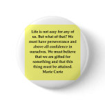Madam Curie quote Pinback Buttons