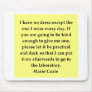 Madam Curie quote Mouse Pads