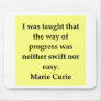 Madam Curie quote Mouse Pad