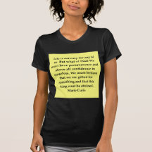 Madam Curie quote Tee Shirt