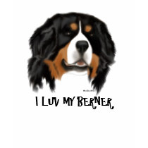 MadDog's I Luv My Berner T-Shirt by MadDogNoz MadDog's I Luv My Berner T-Shirt