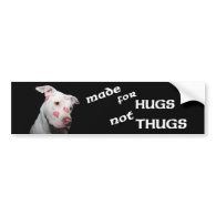 Made for Hugs Not Thugs, Pitbulls Bumper Stickers
