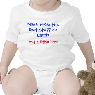 Made from the best stuff on earth t shirts