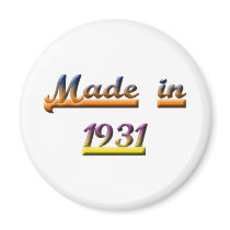 MADE IN 1931 MAGNETS