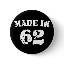 Made In 1962 Pinback Button