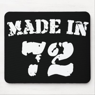 Made In 1972 mousepads