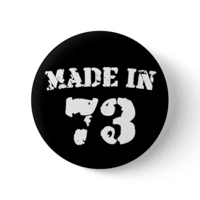 Made In 1973 buttons