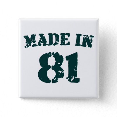 Made In 1981 buttons