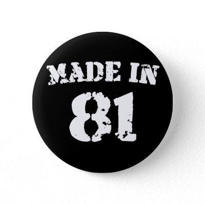 Made In 1981 buttons