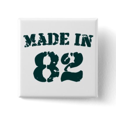 Made In 1982 buttons