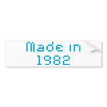 Made in 1982 shirt bumper stickers