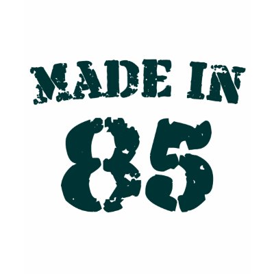 Made In 1985 t-shirts