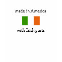 made in America with Irish parts t-shirts