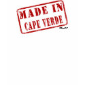 Made in Cape Verde t-shirts by Rep_Yo_City Made in Cape Verde t-shirts