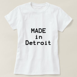 made in detroit t shirt