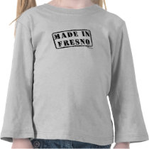 Made in Fresno T Shirts