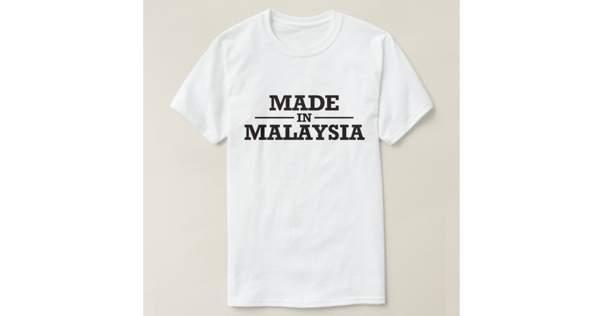 Made In Malaysia TShirt Zazzle