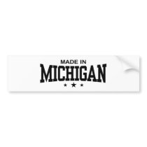 Made In Michigan bumper stickers by magarmor Made In Michigan bumper stickers
