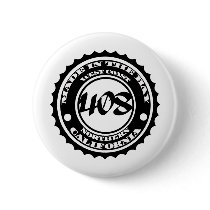 Made in the 408 pinback buttons