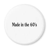 Made In The 60s magnets by CelebrationZazzle Made In The 60s magnets