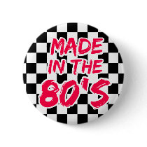 Made in the 80s buttons