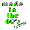 Made in the 80's by mistake! shirt
