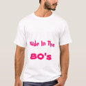 Made In The 80's t-shirts