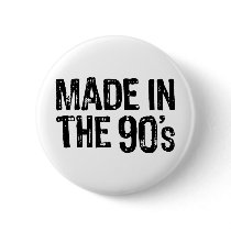 Made in the 90's buttons
