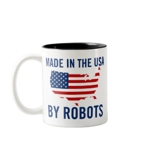 Made In The USA By Robots