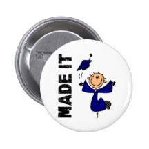 MADE IT Stick Figure Graduation Pinback Buttons