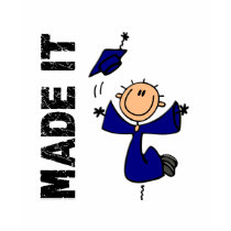 MADE IT Stick Figure Graduation t-shirts