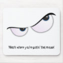 MadEyes, Watch where you're puttin' that mouse! mousepads