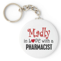 Madly In Love With A Pharmacist Key Chain