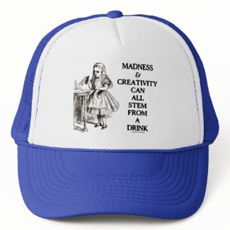 Madness & Creativity Can All Stem From A Drink zazzle_hat