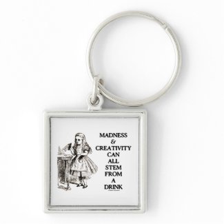 Madness & Creativity Can All Stem From A Drink zazzle_keychain